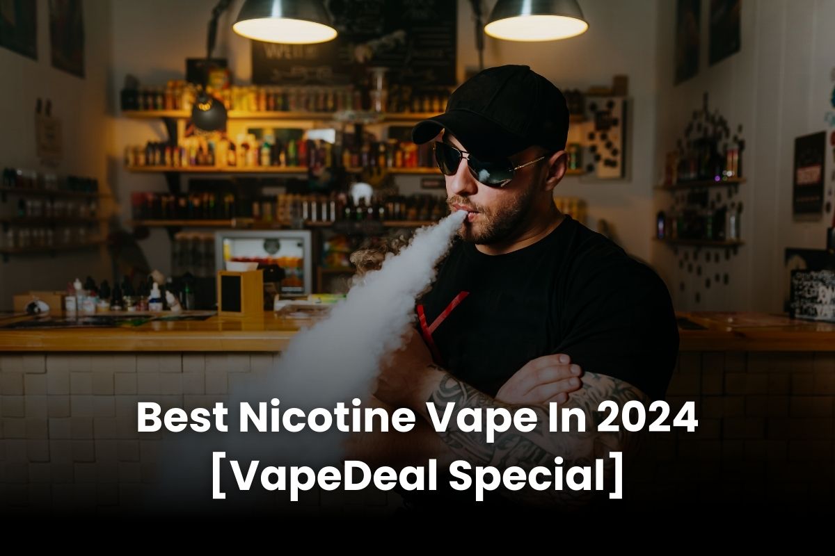 Best Nicotine Vape In 2024 Vapedeal Special VapeDeal Com   Best Nicotine Vape In 2024 Vapedeal Special 