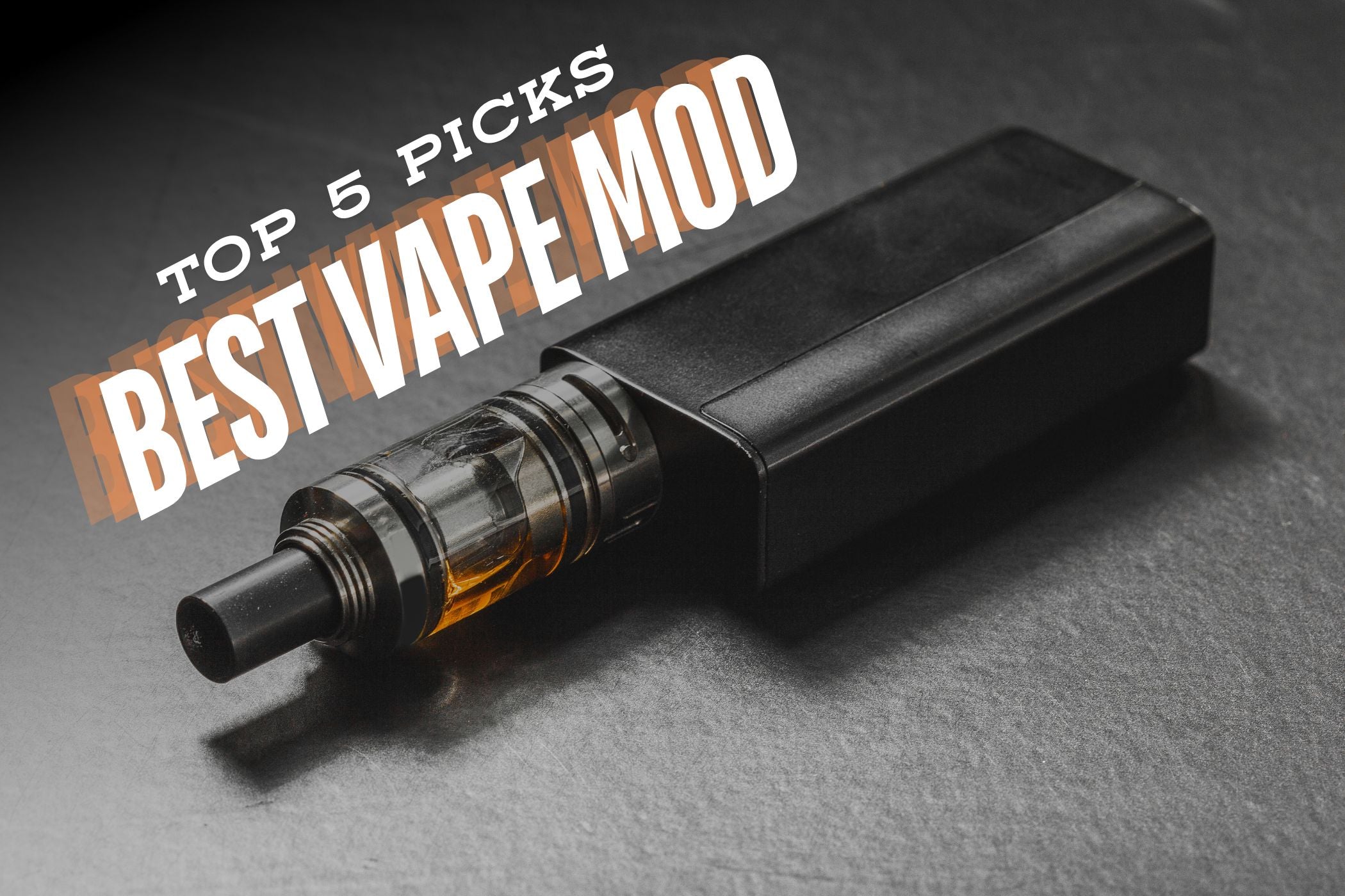 Best Vape Mods 2024 (Especially for Flavor) – VapeDeal.com