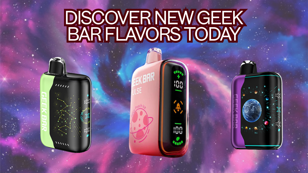 New Geek Bar Flavors You Need to Try This Year