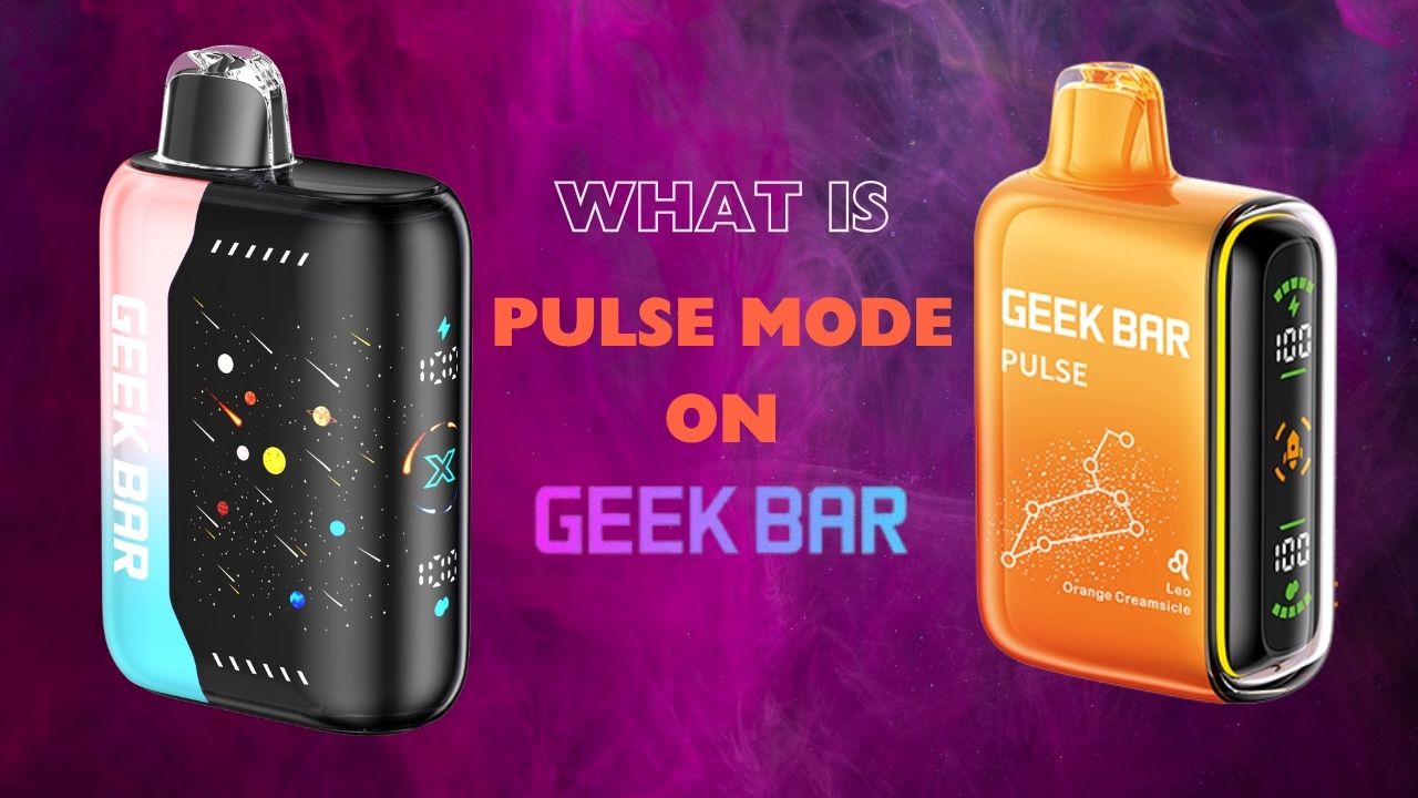 What Is Pulse Mode on Geek Bar