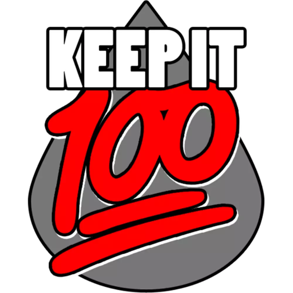 KEEP IT 100